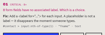 A finding reading: 8 form fields have no associated label. Which is a choice. With a fix and the selector it refers to.